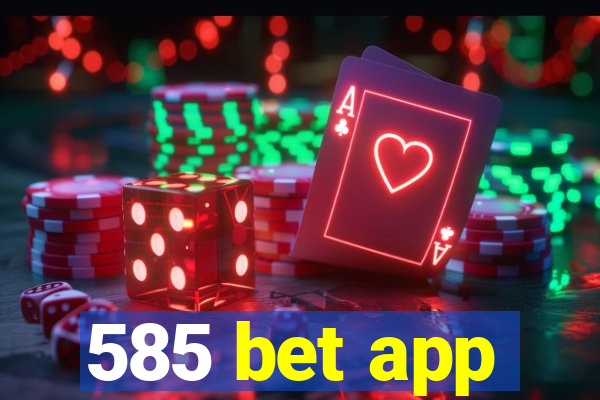 585 bet app